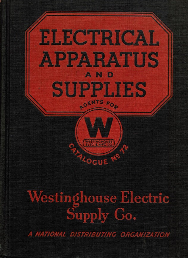 highly informative c. 1936 westinghouse electric supply co. "electrical apparatus and supplies catalogue no. 72"