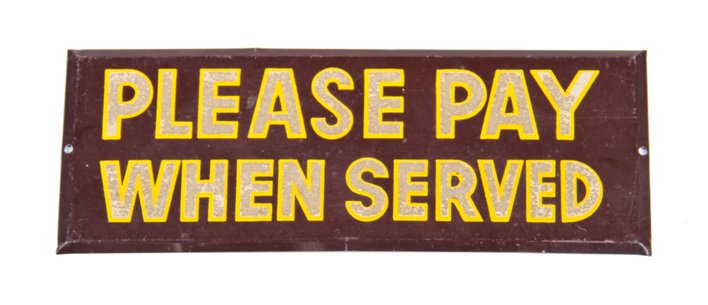 original c. 1930's single-sided pressed enameled steel "please pay when served" cafeteria or lunchroom sign