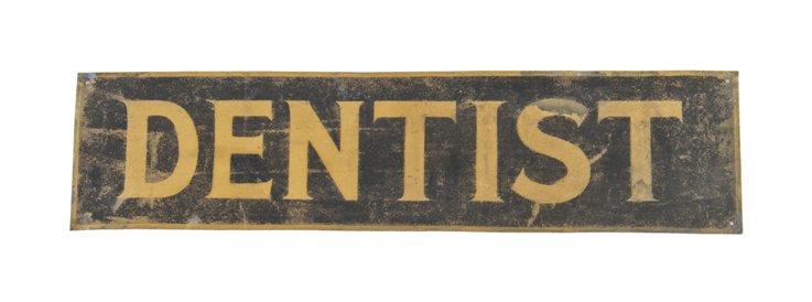 original early 20th century american single-sided hand painted "dentist" exterior building surface mount trade sign