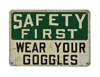 original c. 1940's american industrial single-sided die cut steel "wear your goggles" factory machine shop safety sign