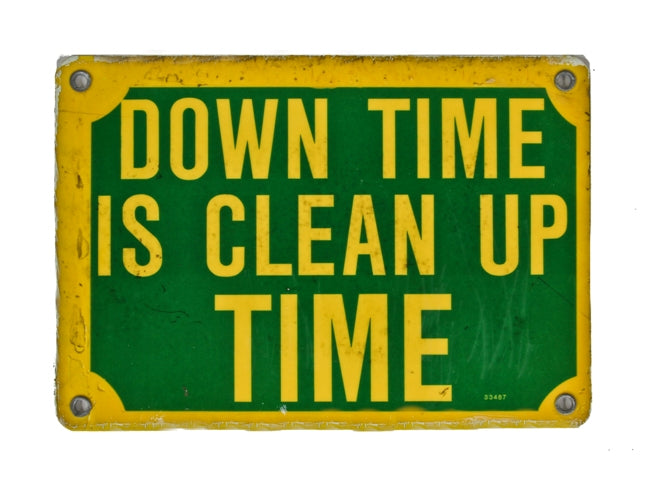 c. 1950's vintage american industrial heavy gauge steel "down time is clean up time" informational wall-mount factory sign
