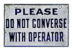 hard to find all original early 1920's intact antique american industrial "do not converse with the operator" factory sign with vibrant cobalt blue lettering
