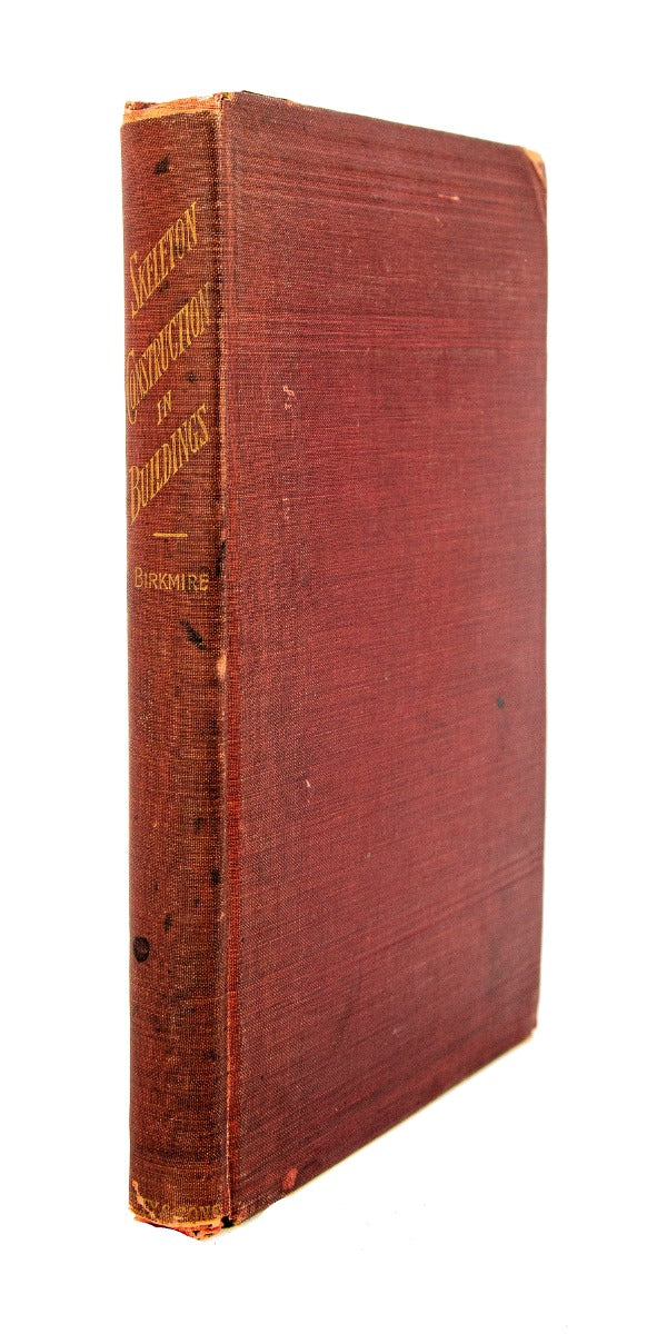 exceptionally rare 19th century hardbound copy of "skeleton construction in buildings" by william h. birkmire