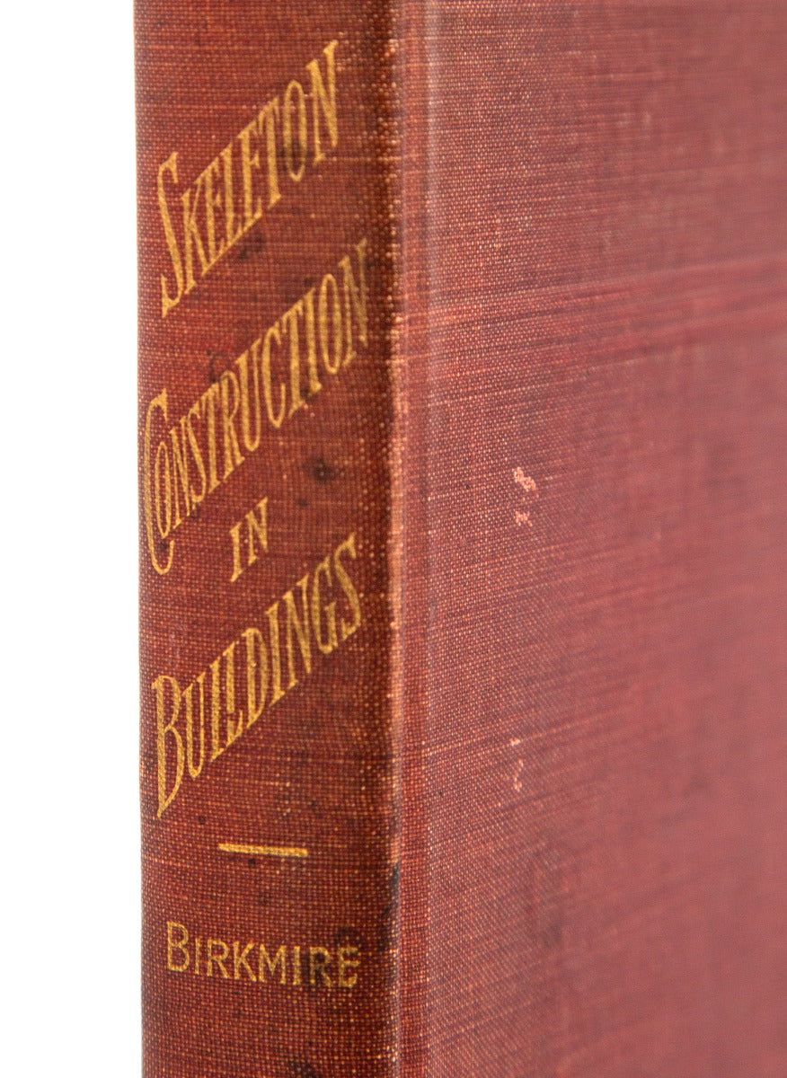 exceptionally rare 19th century hardbound copy of "skeleton construction in buildings" by william h. birkmire