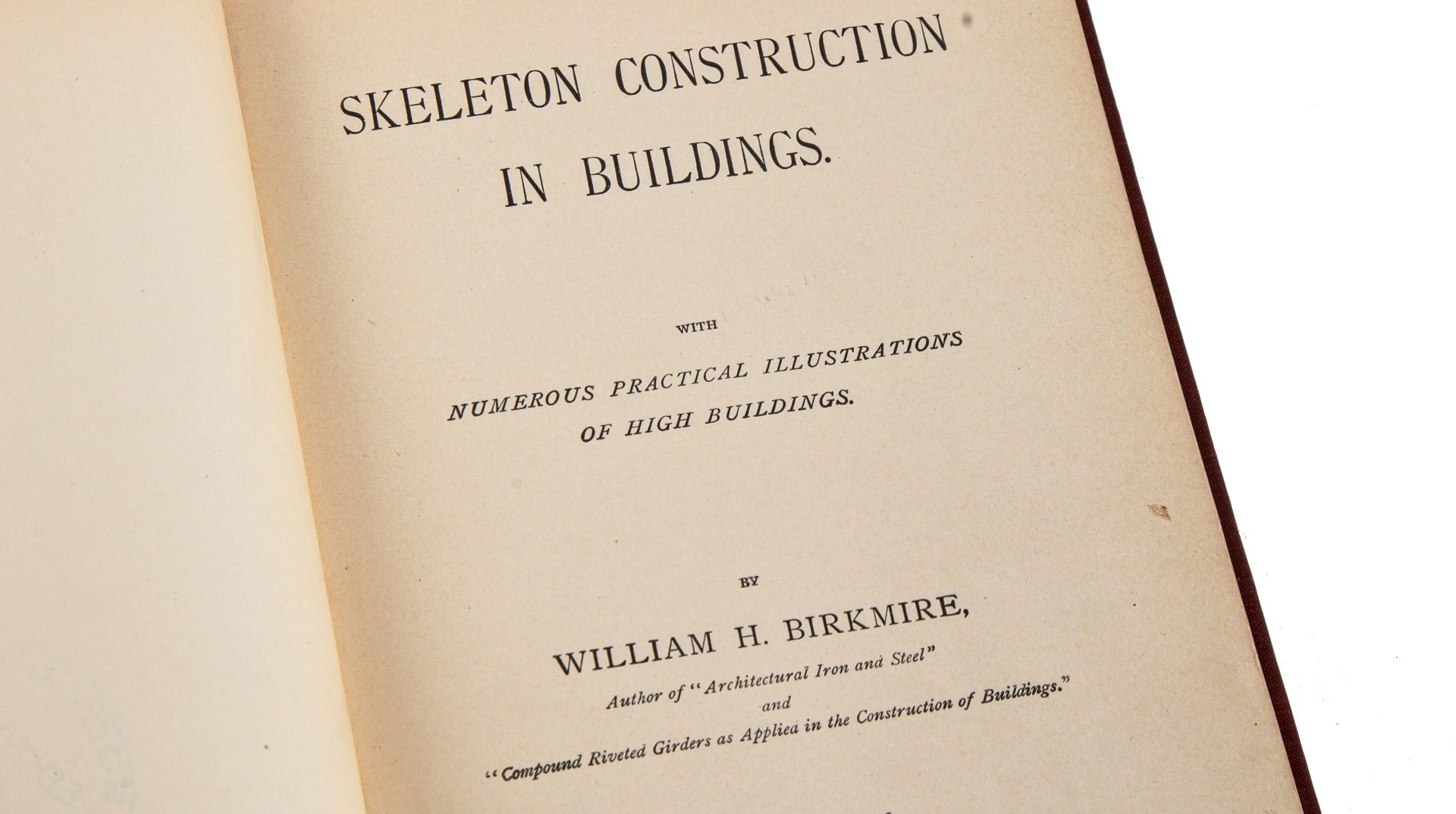 exceptionally rare 19th century hardbound copy of "skeleton construction in buildings" by william h. birkmire