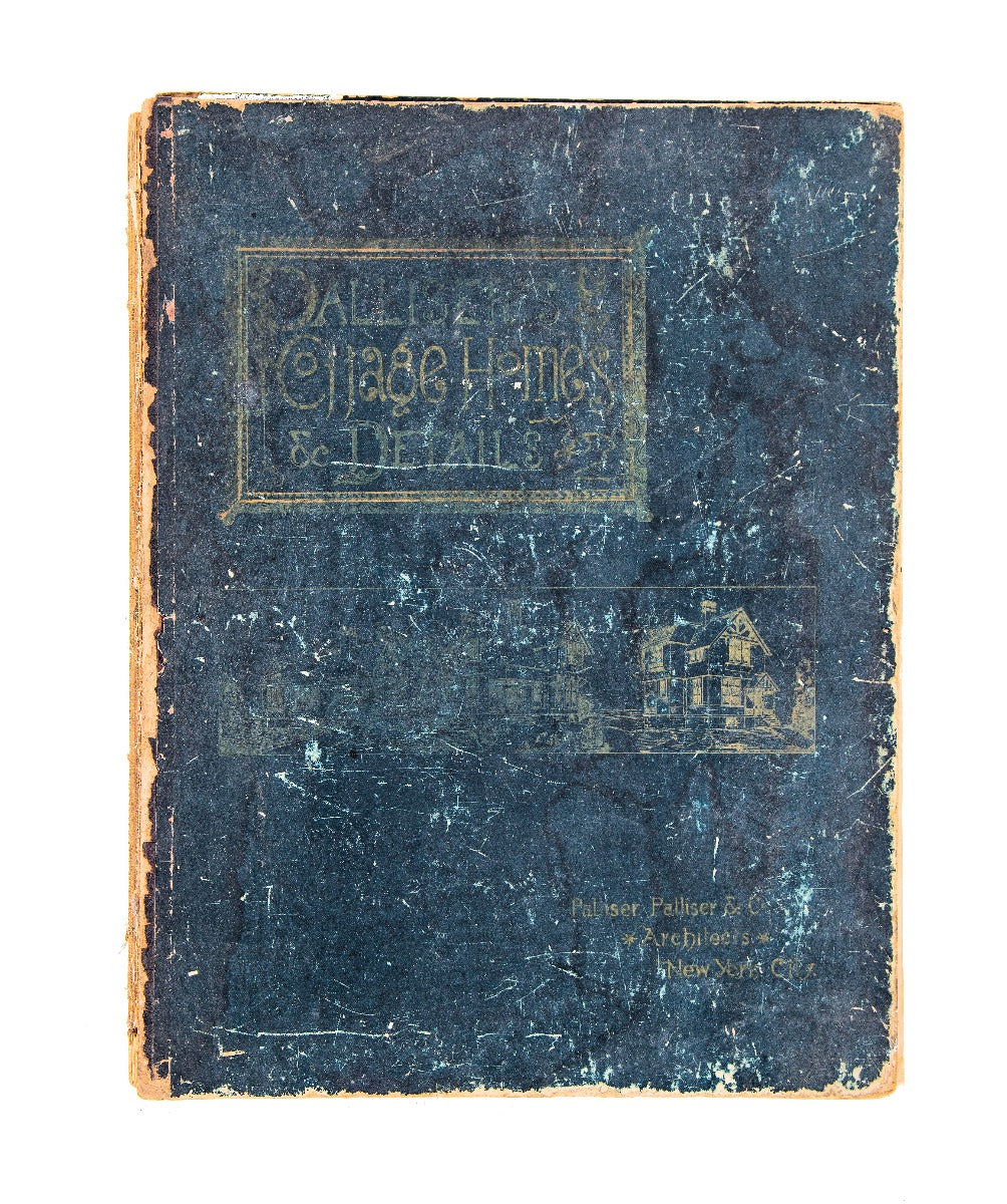 original 19th century hardbound palliser's new cottage homes and details, containing nearly two hundred & fifty new & original designs in all the modern popular styles, showing plans, elevations, perspective views and details
