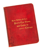 rand, mcnally & co.s birds eye views and guide to chicago: indispensable to every visitor. containing inumerable details of business and residence localities