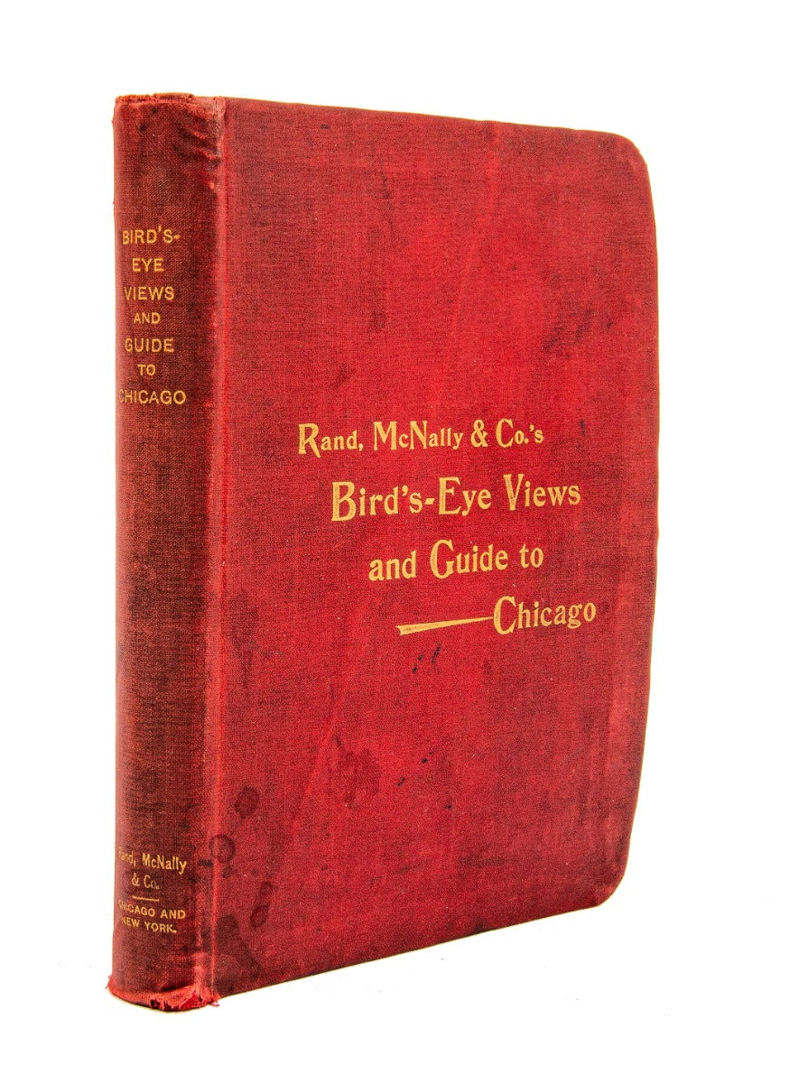 rand, mcnally & co.s birds eye views and guide to chicago: indispensable to every visitor. containing inumerable details of business and residence localities