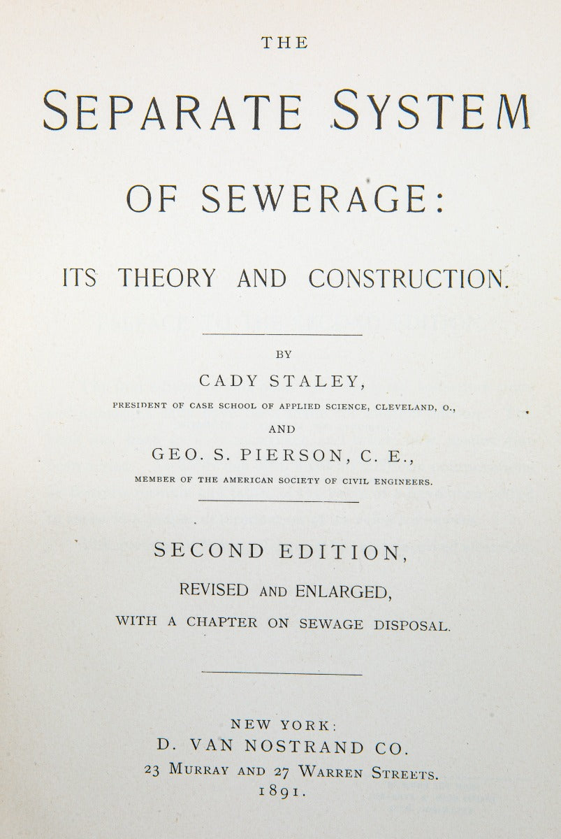 The Separate System of Sewerage: Its Theory and Construction Cady Staley, George Spencer Pierson 1891