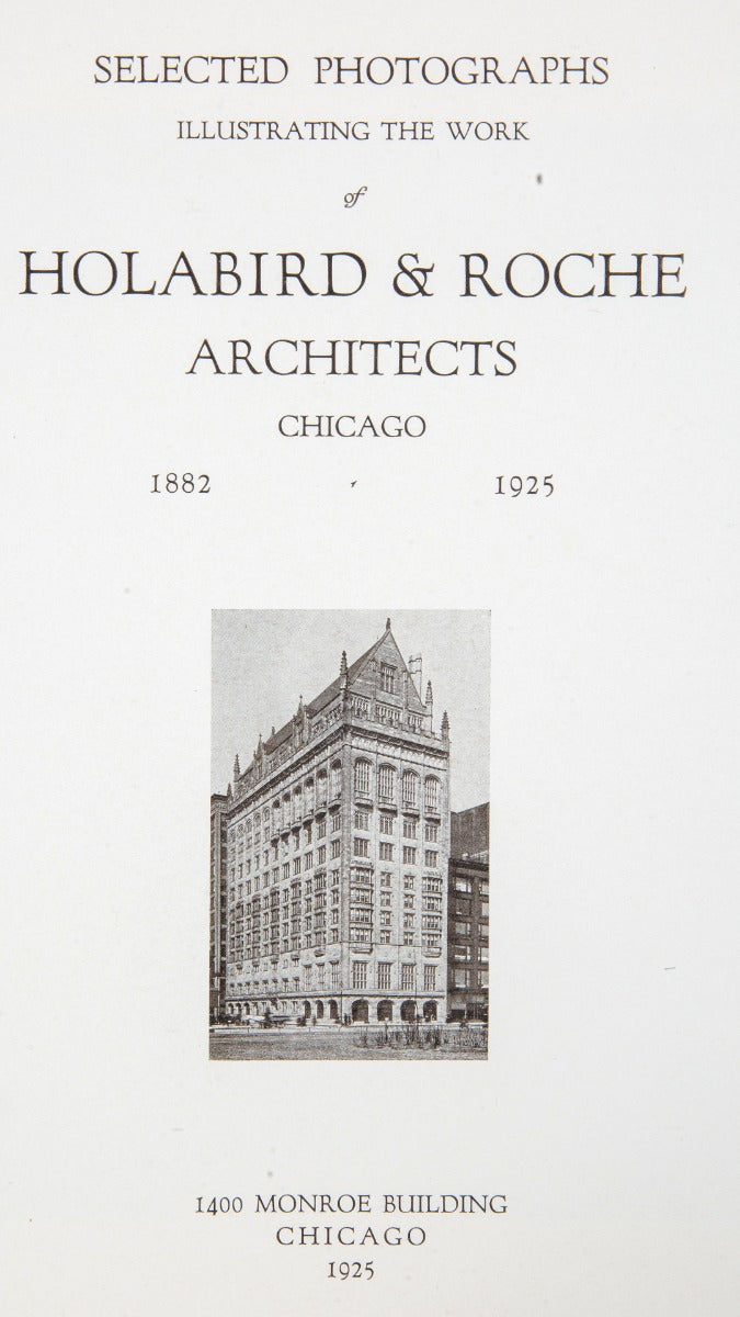 selected photographs illustrating the work of holabird and roche architects chicago from 1882 to 1925