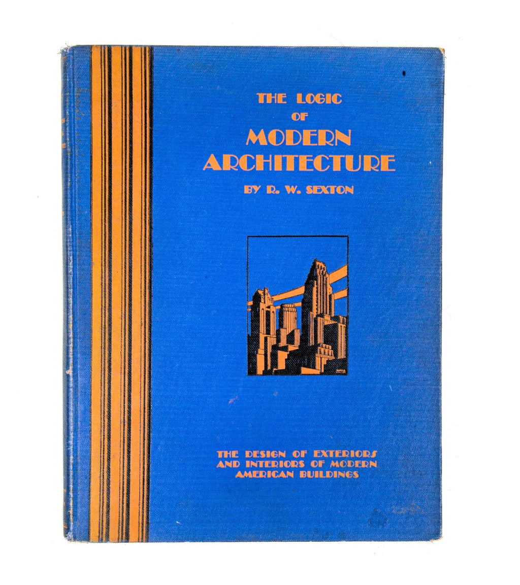 rare original and intact hardbound "logic of modern architecture" by r.w. sexton