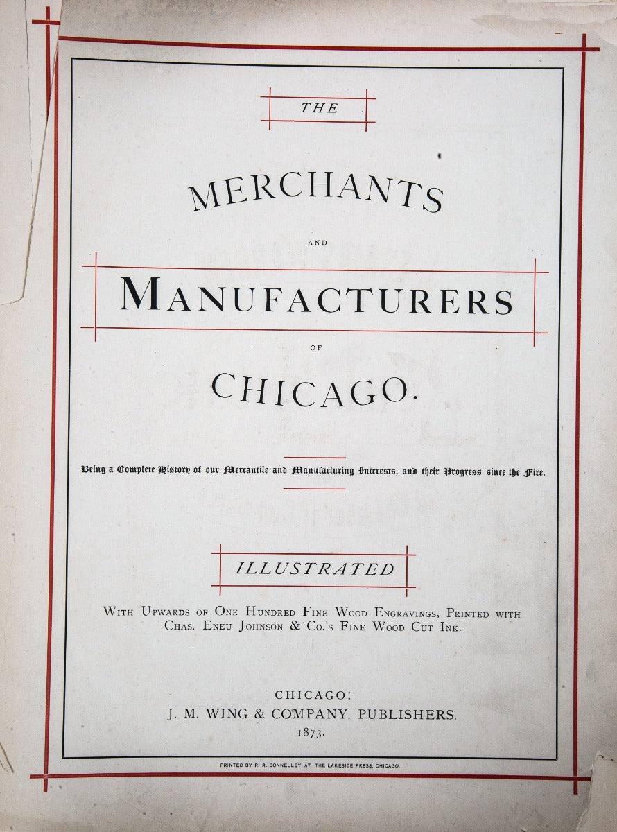 exceptionally rare 1873 merchants and manufacturers of chicago : being a complete history of our mercantile and manufacturing interests, and their progress since the fire : illustrated with upwards of one hundred fine wood engravings, printed with chas. e