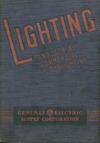 c. 1940's original hardbound general electric supply corporation "lighting: industrial, commercial, and floodlighting" profusely illustrated catalog "82-l"